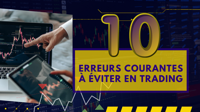 10 erreurs courantes à éviter en trading