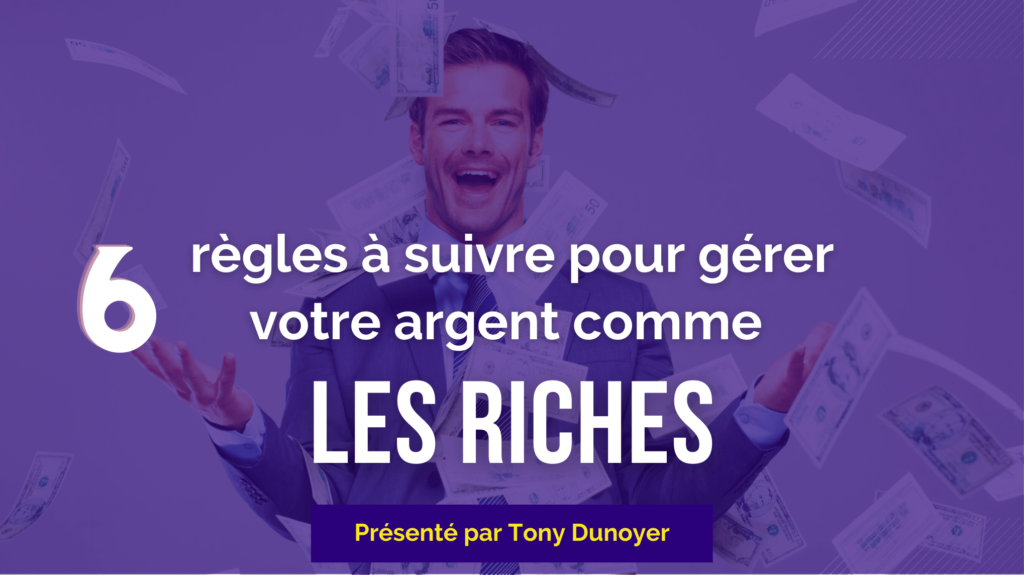 6 règles à suivre pour gérer votre compte comme les riches