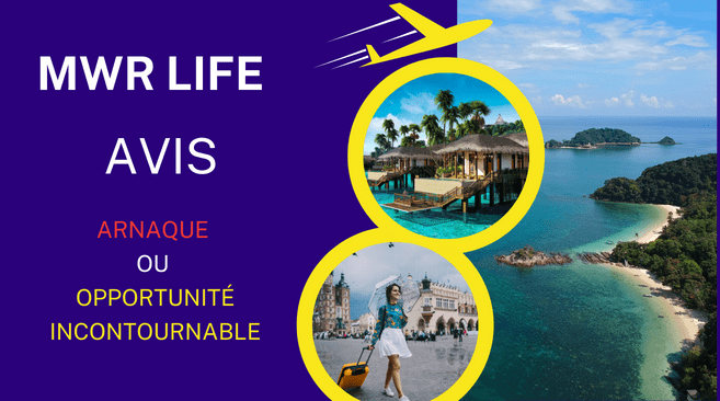 MWR Life Avis arnaque ou opportunité